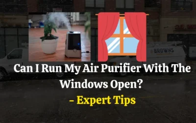 Can I Run My Air Purifier With The Windows Open? – Expert Tips