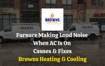 Furnace Making Loud Noise When AC Is On – Causes & Fixes