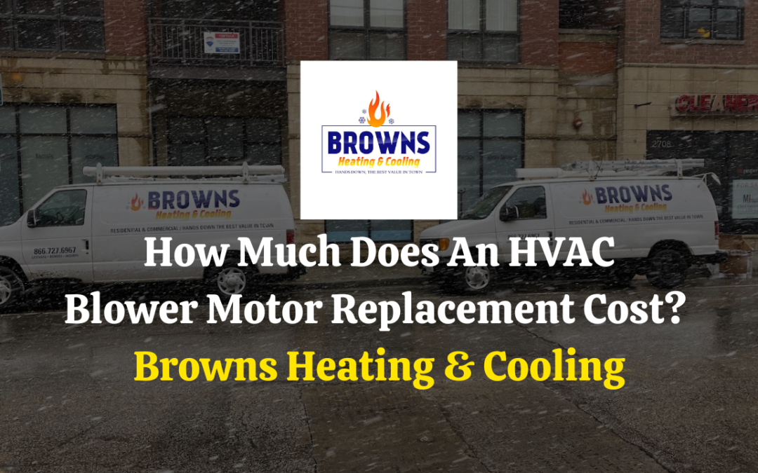 How Much Does An HVAC Blower Motor Replacement Cost?
